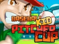 খেলা Baseball Kid Pitcher Cup 