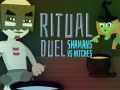 খেলা Ritual Duel: Shamans vs Witches
