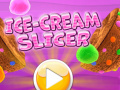 খেলা Ice Cream Slicer  