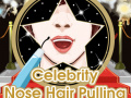 খেলা Celebrity Nose Hair Pulling