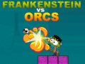 খেলা Frankenstein vs Orcs