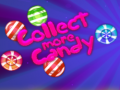 খেলা Collect More Candy