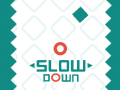 খেলা Slow Down