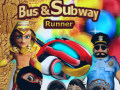 খেলা Bus & Subway Runner