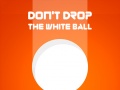 খেলা Don't Drop The White Ball