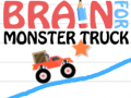 খেলা Brain For Monster Truck