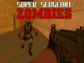 খেলা Super Sergeant Zombies  