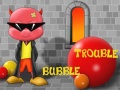 খেলা Bubble Trouble