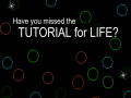 খেলা Have You Missed The Tutorial For Life?