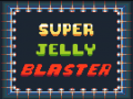 খেলা Super Jelly Blaster