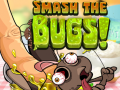 খেলা Smash The Bugs