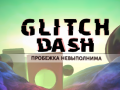 খেলা Glitch Dash