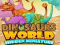 খেলা Dinosaurs World Hidden Miniature