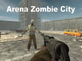 খেলা Arena Zombie City