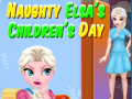 খেলা Naughty Elsa’s Children’s Day