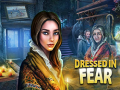 খেলা Dressed in Fear