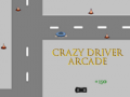 খেলা Crazy Driver Arcade