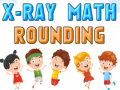 খেলা X-Ray Math Rounding
