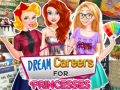 খেলা Dream Careers for Princesses