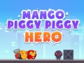 খেলা Mango Piggy Piggy Hero