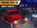 খেলা Parking Fury 3D: Bounty Hunter