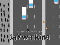 খেলা Come on, Let's Go Jaywalking