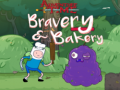 খেলা Adventure Time Bravery & Bakery 