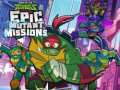 খেলা Rise of theTeenage Mutant Ninja Turtles Epic Mutant Missions 