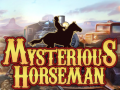 খেলা Mysterious Horseman