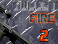 খেলা Bullet Fire 2 