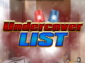 খেলা Undercover List
