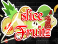 খেলা Slice the Fruitz