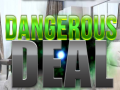 খেলা Dangerous Deal