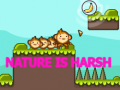 খেলা Nature is Harsh