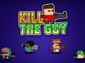 খেলা Kill The Guy