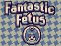 খেলা Fantastic Fetus