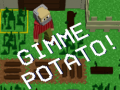 খেলা Gimme Potato!