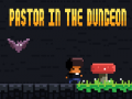 খেলা Pastor In The Dungeon