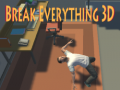 খেলা Break Everything 3D