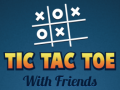 খেলা Tic Tac Toe with Friends