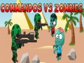 খেলা Commandos vs Zombies