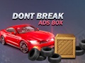 খেলা Don't Break Ads Box