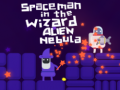 খেলা Spaceman in the Wizard Alien Nebula
