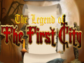খেলা The legend of the First City