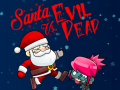 খেলা Santa vs Evil Dead