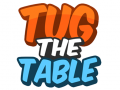 খেলা Tug The Table