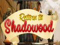 খেলা Return to Shadowood