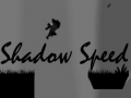 খেলা Shadow Speed