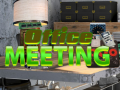খেলা Office Meeting
