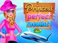 খেলা Princess Perfect Vaction